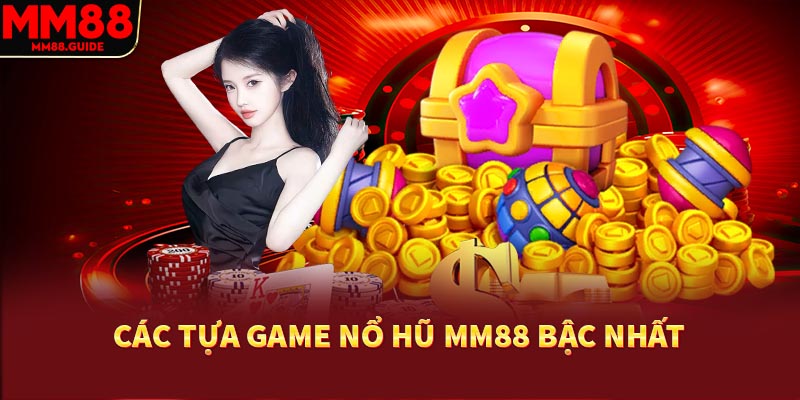 các tựa game nổ hũ mm88 bậc nhất