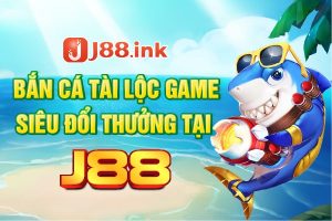 ban-ca-tai-loc-game-sieu-doi-thuong-tai-j88