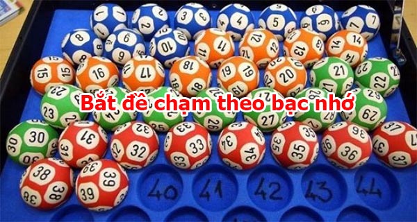 Bắt đề chạm theo bạc nhớ – một cách chơi đơn giản và dễ áp dụng