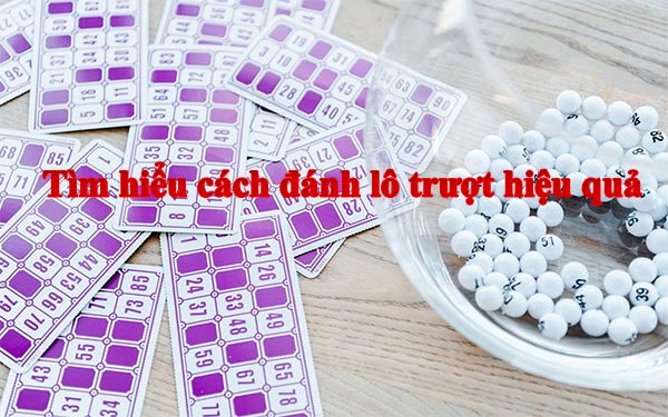 Hiểu về từng loại lô trượt là gì để học cách đánh lô trượt hiệu quả