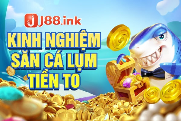 Kinh nghiệm săn cá đổi thưởng nhận tiền lớn