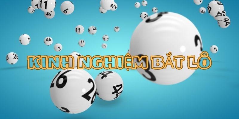 Kinh nghiệm bắt lô hiệu quả từ J88bet